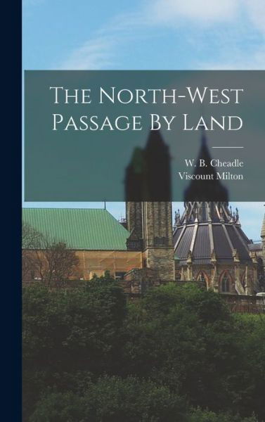 Cover for Viscount Milton · North-West Passage by Land (Book) (2022)