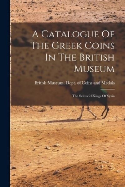 Cover for British Museum Dept of Coins and Me · Catalogue of the Greek Coins in the British Museum (Bok) (2022)