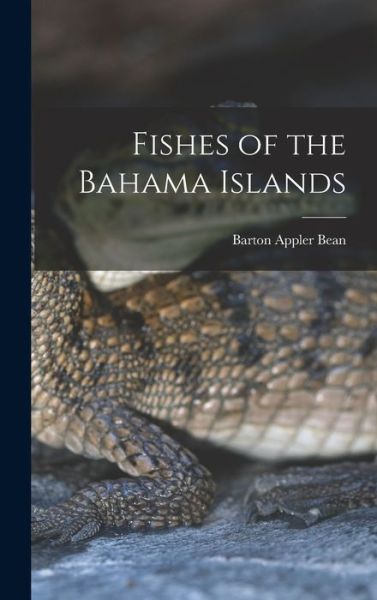 Cover for Barton Appler Bean · Fishes of the Bahama Islands (Book) (2022)