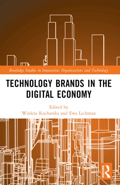 Technology Brands in the Digital Economy - Routledge Studies in Innovation, Organizations and Technology (Paperback Book) (2024)