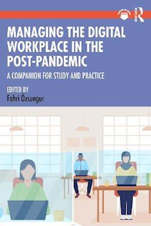 Cover for Fahri zsungur · Managing the Digital Workplace in the Post-Pandemic: A Companion for Study and Practice (Paperback Book) (2022)