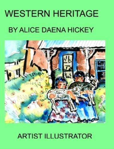 Cover for Alice Daena Hickey · Western Heritage (Hardcover Book) (2022)