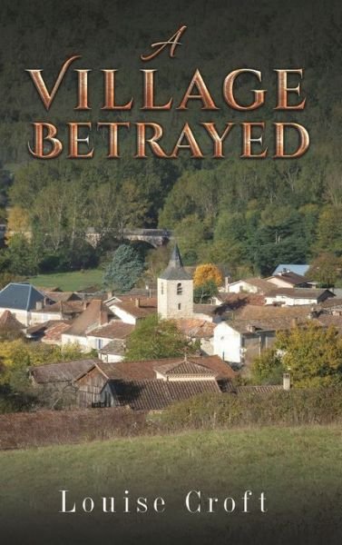 Cover for Louise Croft · A Village Betrayed (Hardcover bog) (2023)