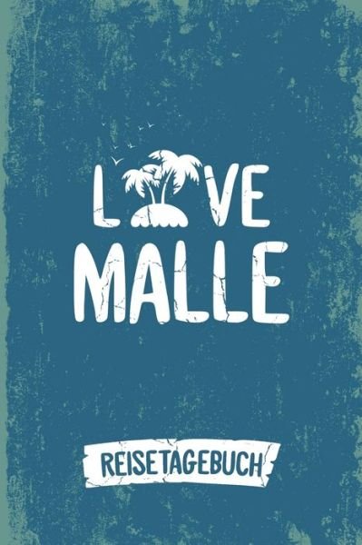 Cover for Insel Reisetagebuch Publishing · Love Malle Reisetagebuch (Paperback Book) (2019)