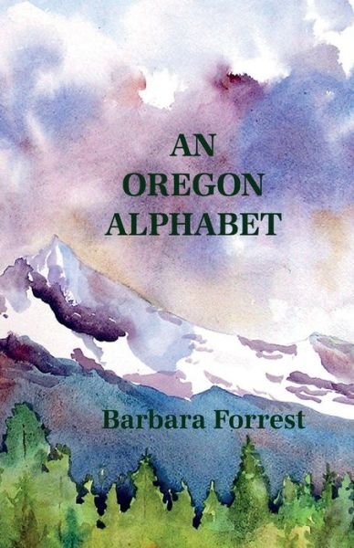 Cover for Forrest Barbara · An Oregon Alphabet (Paperback Book) (2019)