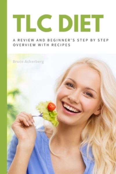 Cover for Bruce Ackerberg · TLC Diet: A Beginner's Overview and Review with Recipes (Paperback Book) (2020)