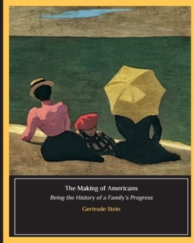 The Making of Americans - Gertrude Stein - Bøger - Biblioness - 9781087985879 - 20. oktober 2021