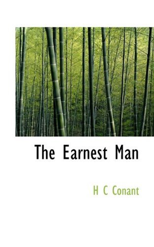 Cover for H C Conant · The Earnest Man (Paperback Book) (2009)