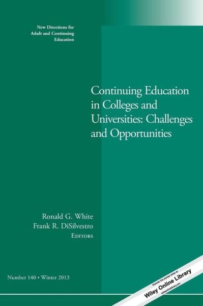 Cover for Ace · Continuing Education in Colleges and Universities: Challenges and Opportunities: New Directions for Adult and Continuing Education, Number 140 - J-B ACE Single Issue Adult &amp; Continuing Education (Paperback Bog) (2013)