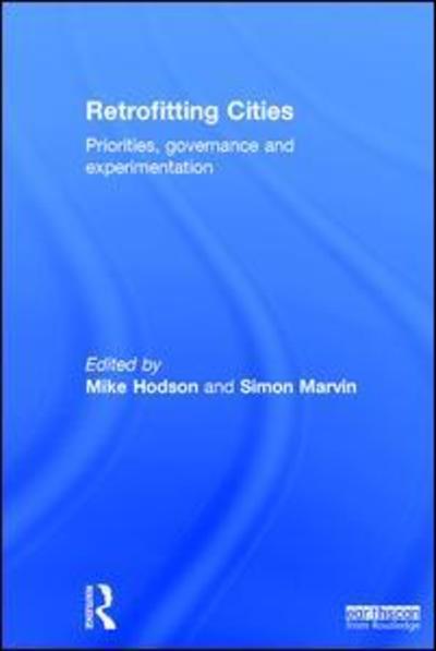 Cover for Marvin, Simon (Durham University, UK) · Retrofitting Cities: Priorities, Governance and Experimentation (Inbunden Bok) (2015)