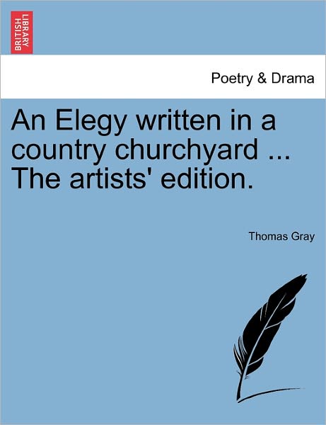 Cover for Thomas Gray · An Elegy Written in a Country Churchyard ... the Artists' Edition. (Paperback Book) (2011)