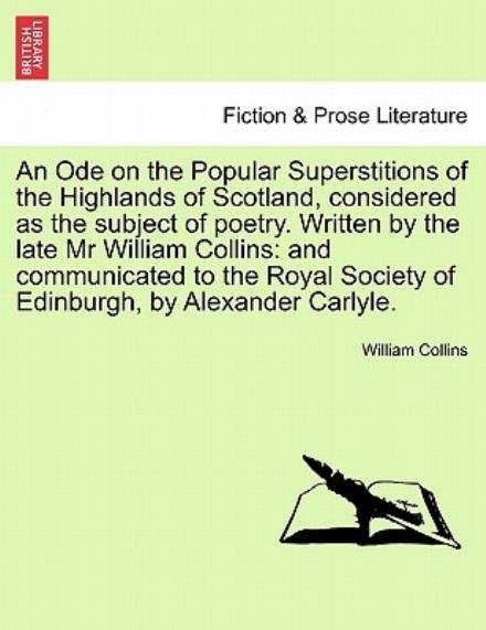 Cover for William Collins · An Ode on the Popular Superstitions of the Highlands of Scotland, Considered As the Subject of Poetry. Written by the Late Mr William Collins: and Commun (Pocketbok) (2011)