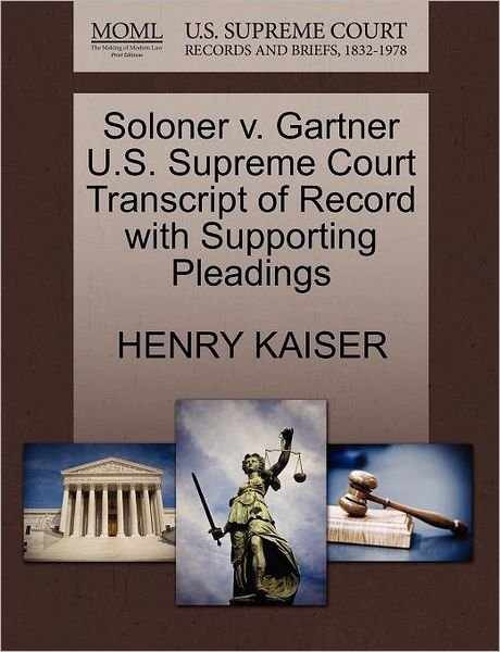 Cover for Henry Kaiser · Soloner V. Gartner U.s. Supreme Court Transcript of Record with Supporting Pleadings (Paperback Book) (2011)