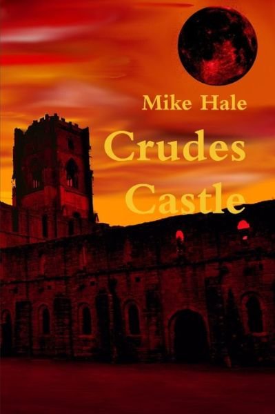 Cover for Mike Hale · Crudes Castle (Buch) (2014)