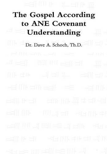 Cover for Dave Schoch · The Gospel According to Ane Covenant Understanding (Hardcover Book) (2014)