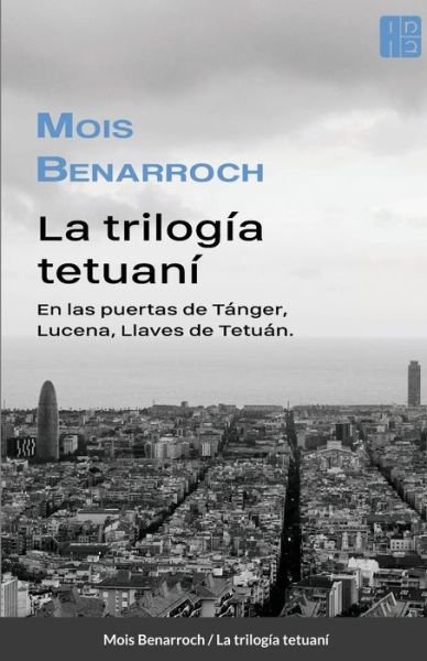 Cover for Mois Benarroch · La trilogia tetuani (Taschenbuch) (2021)