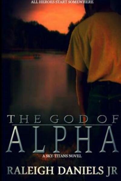 Cover for Raleigh Daniels Jr · The God of Alpha (Sky-Titans, #1) (Paperback Book) (2015)