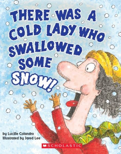 There Was a Cold Lady Who Swallowed Some Snow! (A Board Book) - Lucille Colandro - Boeken - Scholastic Inc. - 9781338151879 - 26 september 2017