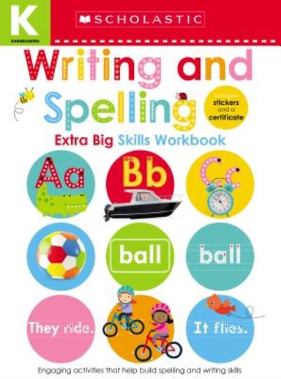 Cover for Scholastic Early Learners · Writing and Spelling Kindergarten Workbook: Scholastic Early Learners (Extra Big Skills Workbook) - Scholastic Early Learners (Paperback Book) (2019)