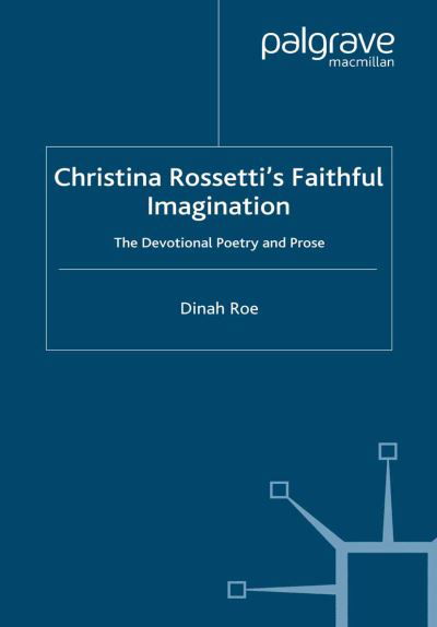 Cover for D. Roe · Christina Rossetti's Faithful Imagination: The Devotional Poetry and Prose (Paperback Book) [1st ed. 2006 edition] (2006)