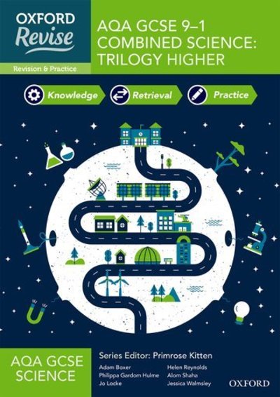 Cover for Adam Boxer · Oxford Revise: AQA GCSE Combined Science Trilogy Higher Complete Revision and Practice - Oxford Revise (Book) (2020)