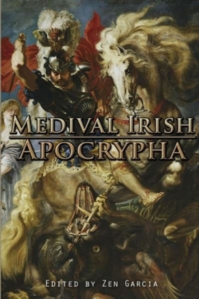 Cover for Zen Garcia · Medieval Irish Apocrypha (Bog) (2018)