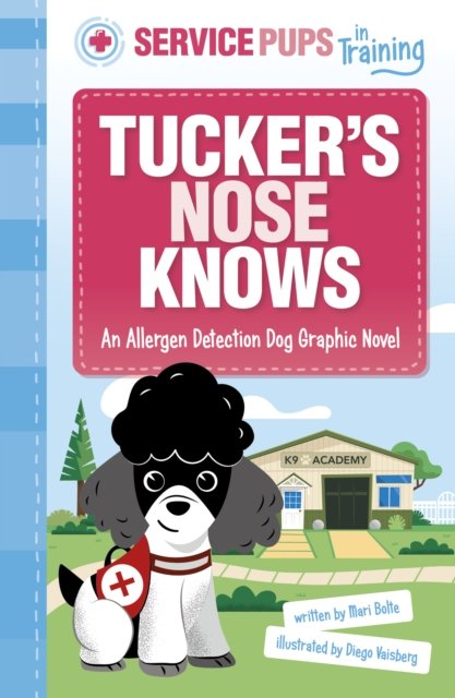 Cover for Mari Bolte · Tucker’s Nose Knows: An Allergen Detection Dog Graphic Novel - Service Pups in Training (Paperback Book) (2024)