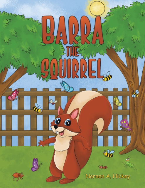 Barra the Squirrel - Noreen A Hickey - Książki - Austin Macauley Publishers - 9781398452879 - 29 lipca 2022