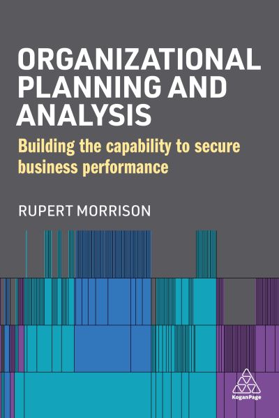 Organizational Planning and Analysis - Rupert Morrison - Outro - Kogan Page, Limited - 9781398605879 - 27 de setembro de 2022