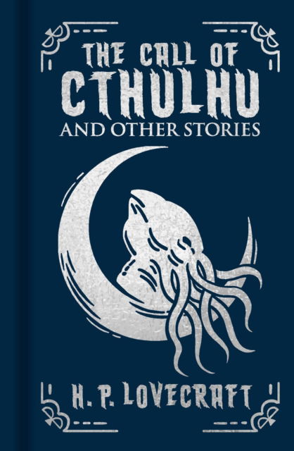 Cover for H. P. Lovecraft · The Call of Cthulhu and Other Stories - Arcturus Ornate Classics (Hardcover bog) (2023)