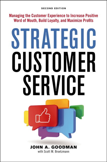 Cover for John Goodman · Strategic Customer Service: Managing the Customer Experience to Increase Positive Word of Mouth, Build Loyalty, and Maximize Profits (Paperback Book) (2024)