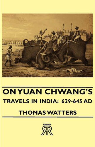 Cover for Thomas Watters · On Yuan Chwang's Travels in India: 629-645 Ad (Pocketbok) (2006)