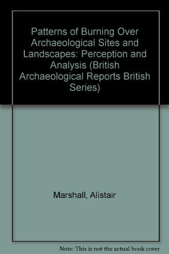 Cover for Alistair Marshall · Patterns of Burning over Archaeological Sites and Landscapes: Perception and Analysis (Bar British) (Paperback Book) (2011)