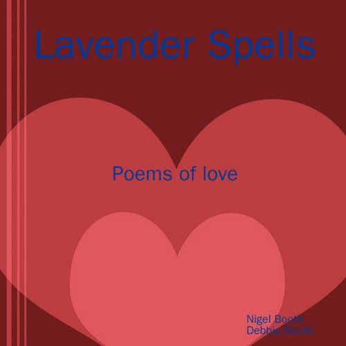 Lavender Spells 2 - Debbie Booth - Books - Lulu Enterprises, UK Ltd - 9781409204879 - May 25, 2008