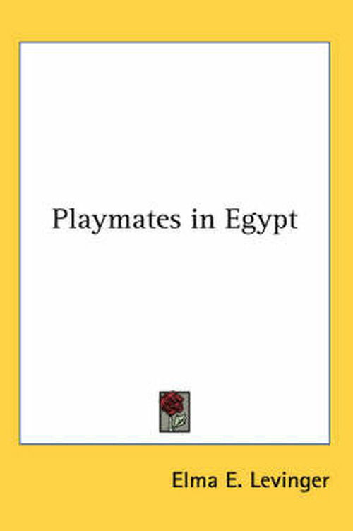 Cover for Elma E. Levinger · Playmates in Egypt (Pocketbok) (2005)