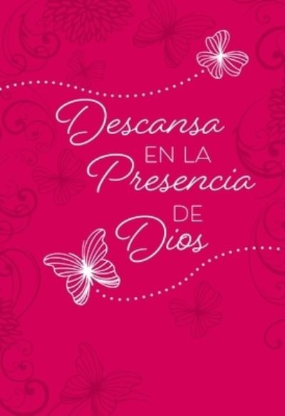 Cover for Descansa en la presencia de Dios, Rest in the Presence of God (Book) (2020)