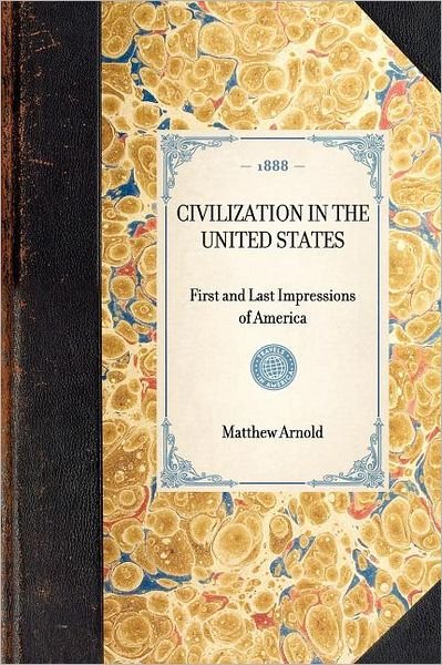 Cover for Matthew Arnold · Civilization in the United States: First and Last Impressions of America (Travel in America) (Taschenbuch) (2003)