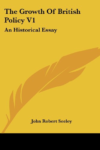 Cover for John Robert Seeley · The Growth of British Policy V1: an Historical Essay (Paperback Book) (2007)