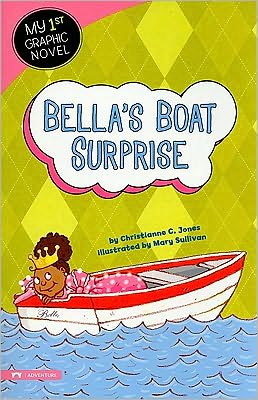 Cover for Christianne C. Jones · Bella's Boat Surprise (My First Graphic Novel) (Paperback Book) (2010)