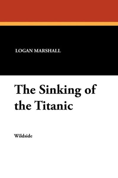 Cover for Logan Marshall · The Sinking of the Titanic (Paperback Book) (2008)