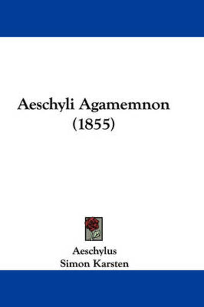 Cover for Aeschylus · Aeschyli Agamemnon (1855) (Paperback Book) (2009)