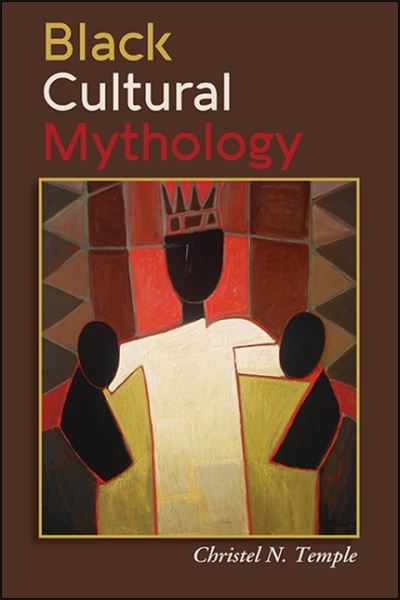 Cover for Christel TEMPLE · Black Cultural Mythology (Book) (2020)