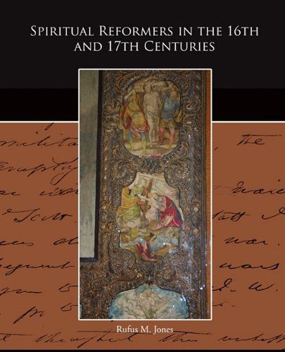 Cover for Rufus M. Jones · Spiritual Reformers in the 16th and 17th Centuries (Pocketbok) (2009)