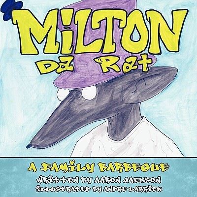 Cover for Aaron Jackson · Milton Da Rat: a Family Barbeque (Paperback Book) (2009)