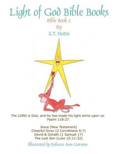 Cover for E T Notto · Light of God Bible Books: Jesus, Cheerful Giver, David &amp; Goliath, the Lost Son (Paperback Bog) (2009)