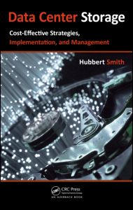 Cover for Hubbert Smith · Data Center Storage: Cost-Effective Strategies, Implementation, and Management (Hardcover Book) (2011)