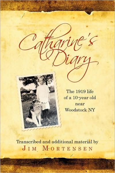 Catharine Snyder Mortensen · Catharine's Diary: the 1919 Life of a 10-year Old Near Woodstock Ny (Paperback Book) (2009)