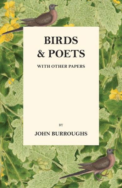 Cover for John Burroughs · Birds and Poets - with Other Papers (Paperback Book) (2011)