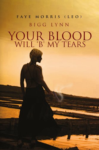 Cover for Faye Morris (Leo) · Your Blood Will 'b' My Tears: Bigg Lynn (Paperback Book) (2010)