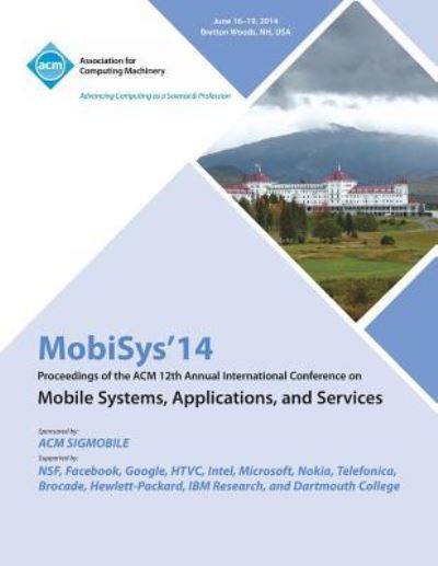 Cover for Mobisys 14 Conference Committee · Mobisys 14 12th Annual International Conference on Mobile Systems, Applications and Services (Paperback Book) (2014)